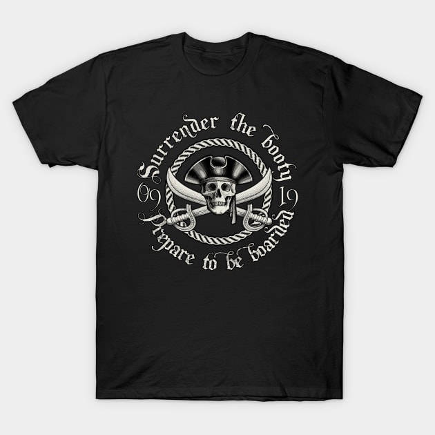 Surrender the booty Prepare To Be Boarded T-Shirt by Designkix